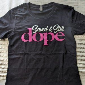 Saved & Still DOPE Classic Black Tee
